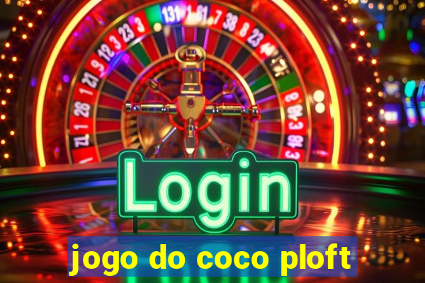 jogo do coco ploft